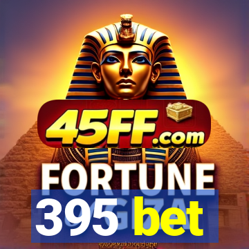 395 bet